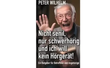 Neuerscheinung 2024: Nicht senil, nur schwerhörig und ich will kein Hörgerät