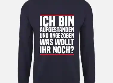 Ich bin aufgestanden und angezogen lustig